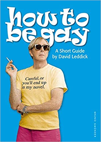 How to be Gay - A Short Guide by David Leddick
